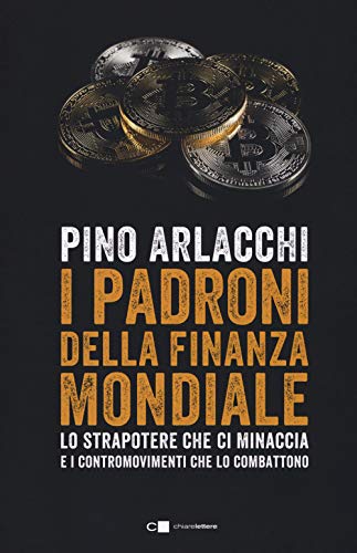 Stock image for I padroni della finanza mondiale. Lo strapotere che ci minaccia e i contromovimenti che lo combattono for sale by WorldofBooks