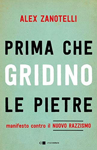 Beispielbild fr Prima che gridino le pietre. Manifesto contro il nuovo razzismo zum Verkauf von Reuseabook