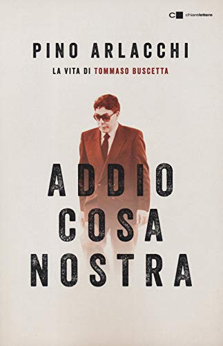 Imagen de archivo de Addio Cosa nostra. La vita di Tommaso Buscetta a la venta por libreriauniversitaria.it