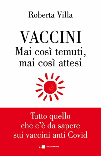 Stock image for Vaccini. Mai cos temuti, mai cos attesi. Tutto quello che c' da sapere sui vaccini anti Covid for sale by medimops