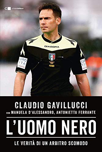 9788832962857: L'uomo nero. Le verit di un arbitro scomodo