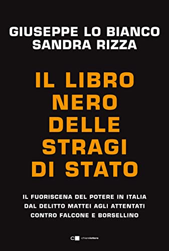 9788832964721: Il libro nero delle stragi di Stato. Il fuoriscena del potere in Italia dal delitto Mattei agli attentati contro Falcone e Borsellino