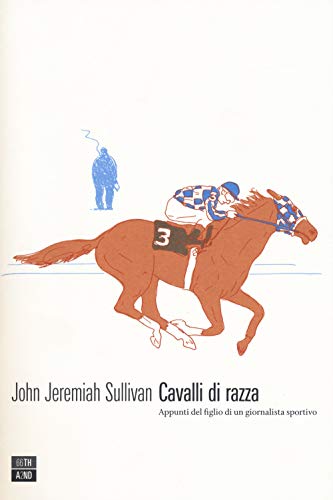Imagen de archivo de Cavalli di razza. Appunti del figlio di un giornalista sportivo a la venta por libreriauniversitaria.it