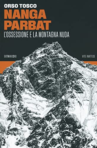 Stock image for NANGA PARBAT. L' OSSESSIONE E (Italian) for sale by Brook Bookstore