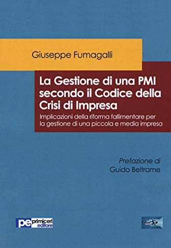 Beispielbild fr La Gestione di una PMI secondo il Codice della Crisi di Impresa (Italian Edition) zum Verkauf von Lucky's Textbooks