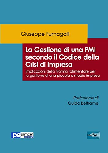 Stock image for La Gestione di una PMI secondo il Codice della Crisi di Impresa (Italian Edition) for sale by Lucky's Textbooks