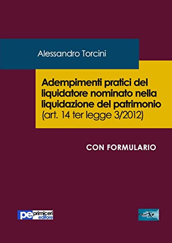 9788833000794: Adempimenti pratici del liquidatore nominato nella liquidazione del patrimonio (PE Diritto)