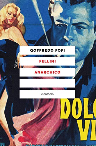 9788833020990: Fellini anarchico