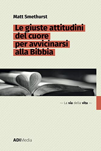 Stock image for Le Giuste Attitudini del Cuore per Avvicinarsi alla Bibbia for sale by libreriauniversitaria.it