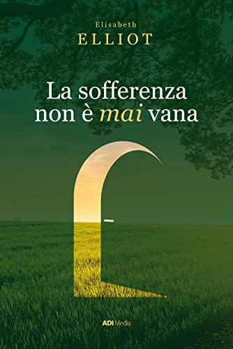 9788833063324: La sofferenza non  mai vana. Una prospettiva cristiana sul dolore. Nuova ediz.