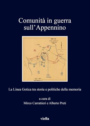 9788833130392: Comunit in guerra sull'Appennino. La Linea Gotica tra storia e politiche della memoria: 297 (I libri di Viella)