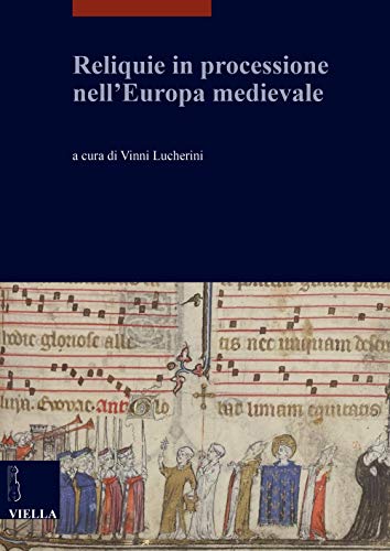 Stock image for Reliquie in Processione Nell'europa Medievale -Language: italian for sale by GreatBookPrices