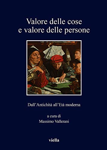 Stock image for Valore delle cose, valore delle persone : dall antichit all Et moderna for sale by Libreria gi Nardecchia s.r.l.