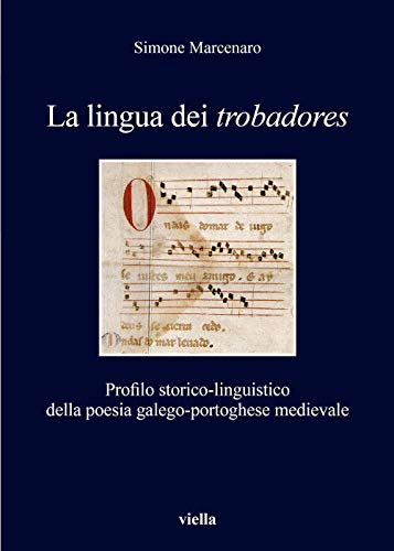 9788833130934: La Lingua Dei Trobadores: Profilo Storico-Linguistico Della Poesia Galego-Portoghese Medievale (I Libri Di Viella) (Italian Edition)