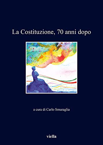 Stock image for La Costituzione, 70 anni dopo : for sale by Libreria gi Nardecchia s.r.l.