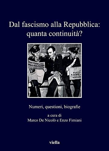 Beispielbild fr Dal Fascismo Alla Repubblica: Quanta Continuita? (I Libri Di Viella) (Italian Edition) zum Verkauf von libreriauniversitaria.it