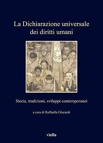 Beispielbild fr La Dichiarazione Universale Dei Diritti Umani: Storia, Tradizioni, Sviluppi Contemporanei (I Libri Di Viella) (Italian Edition) zum Verkauf von libreriauniversitaria.it