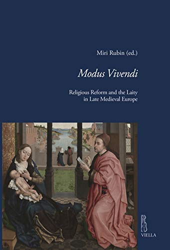 Stock image for Modus Vivendi: Religious Reform and the Laity in Late Medieval Europe (Viella Historical Research) for sale by Powell's Bookstores Chicago, ABAA