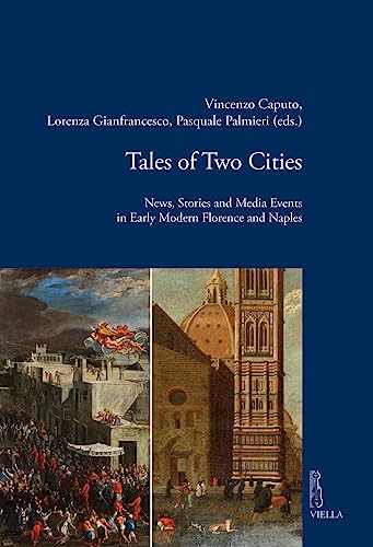 Imagen de archivo de Tales of two cities : news, stories and media events in early modern Florence and Naples a la venta por Libreria gi Nardecchia s.r.l.