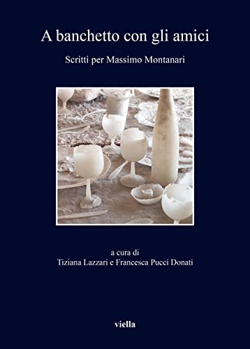 9788833138343: A banchetto con gli amici. Scritti per Massimo Montanari (I libri di Viella)