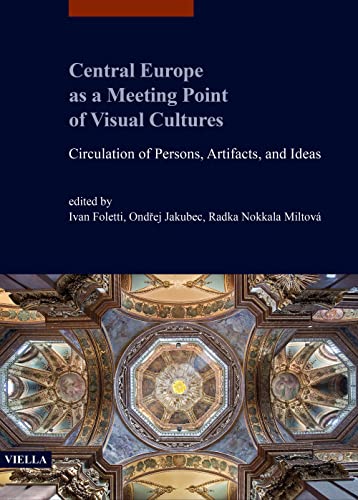 Stock image for Central Europe as a meeting point of visual cultures : circulation of persons, artifacts, and ideas : in honour of Jir Kroupa for sale by Libreria gi Nardecchia s.r.l.
