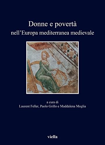Stock image for Donne E Poverta Nell'europa Mediterranea Medievale (Italian Edition) for sale by libreriauniversitaria.it