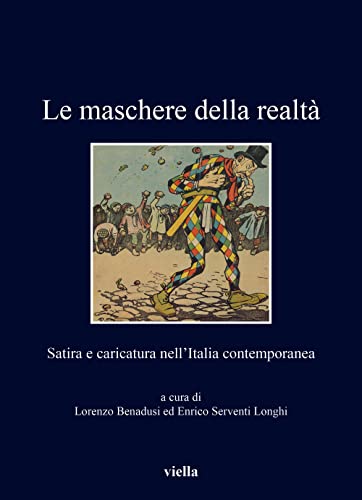 Beispielbild fr Le Maschere Della Realta: Satira E Caricatura Nell'italia Contemporanea (Italian Edition) zum Verkauf von libreriauniversitaria.it