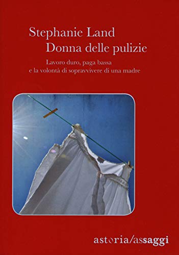Stock image for Donna delle pulizie. Lavoro duro, paga bassa e la volont di sopravvivere di una madre for sale by medimops