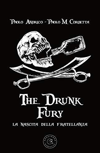 9788833232119: The drunk fury. La nascita della fratellanza (Narrativa)