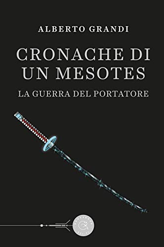 Stock image for Cronache di un Mesotes La guerra del Portatore for sale by libreriauniversitaria.it