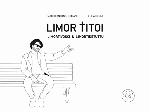 Imagen de archivo de Limor titoi. Limortivosci & limortidetuttu a la venta por libreriauniversitaria.it