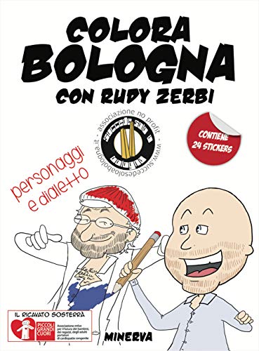 Stock image for Colora Bologna con Rudy Zerbi. Personaggi e dialetto. Con adesivi for sale by libreriauniversitaria.it