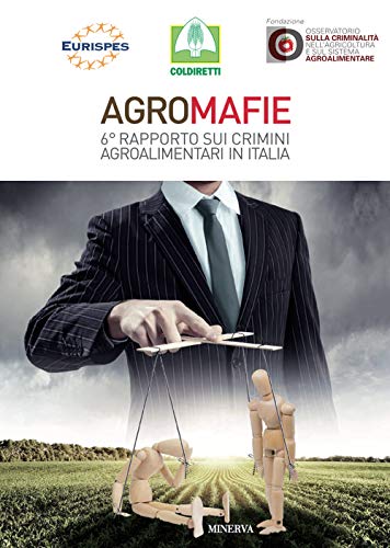 Beispielbild fr Agromafie. 6 rapporto sui crimini agroalimentari in Italia zum Verkauf von medimops