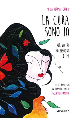 Stock image for La Cura Sono Io. Per Vivere Ho Bisogno Di Me for sale by libreriauniversitaria.it
