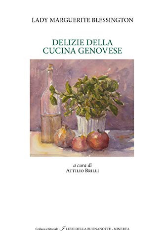 Beispielbild fr Marguerite Blessington - Splendore dei palazzi e delizie della cucina a genova (1 BOOKS) zum Verkauf von Buchpark