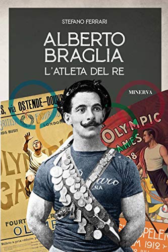 9788833243122: Alberto Braglia. L'atleta del Re