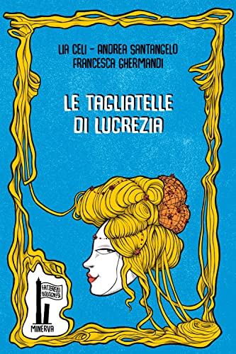Stock image for "Le tagliatelle di Lucrezia" (ita) for sale by Brook Bookstore