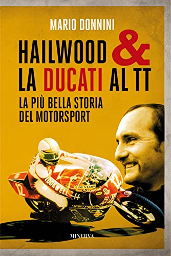 Stock image for Hailwood & la Ducati al TT. La pi bella storia del motorsport (Ritratti) for sale by libreriauniversitaria.it