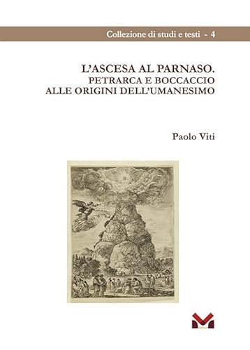 Beispielbild fr L'ascesa al Parnaso. Petrarca e Boccaccio alle origini dell'umanesimo zum Verkauf von Brook Bookstore