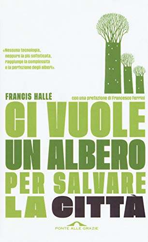Imagen de archivo de Ci vuole un albero per salvare la citt Hall, Francis (Italian) a la venta por Brook Bookstore