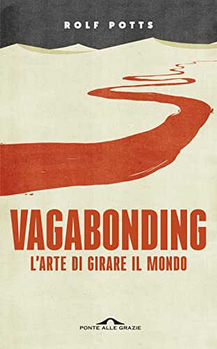 Stock image for Vagabonding. L'arte Di Girare Il Mondo for sale by medimops