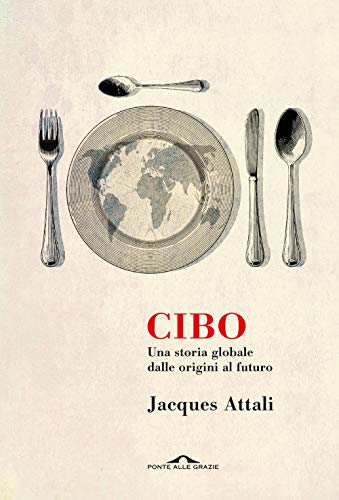Stock image for Cibo. Una storia globale dalle origini al futuro for sale by libreriauniversitaria.it