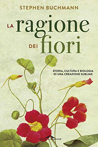 Imagen de archivo de La ragione dei fiori. Storia cultura e biologia di una creazione sublime a la venta por libreriauniversitaria.it