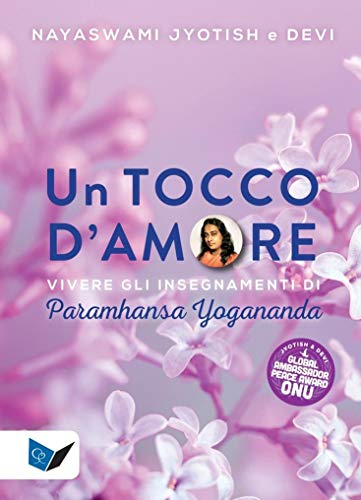 Stock image for Un Tocco D'amore. Vivere Gli Insegnamenti Di Paramhansa Yogananda for sale by libreriauniversitaria.it