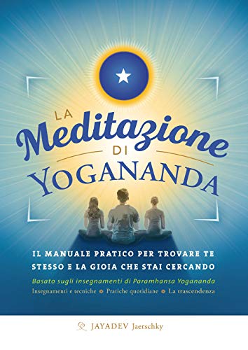 Beispielbild fr La meditazione di Yogananda. Il manuale pratico per trovare te stesso e la gioia che stai cercando zum Verkauf von medimops