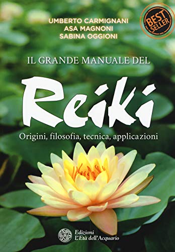 9788833360423: Il grande manuale del reiki. Origini, filosofia, tecnica, applicazioni (I libri della Nuova Era)