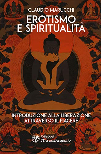 9788833360829: Erotismo e spiritualit. Introduzione alla liberazione attraverso il piacere (I libri della Nuova Era)
