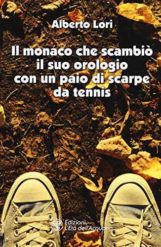 Beispielbild fr Alberto Lori - Il Monaco Che Scambio Il Suo Orologio (1 BOOKS) zum Verkauf von medimops