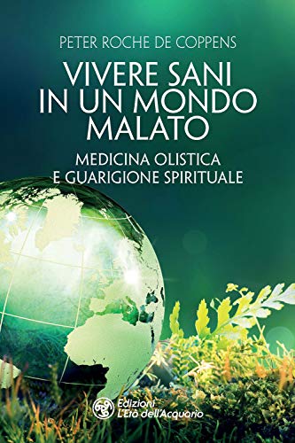 Beispielbild fr VIVERE SANI IN UN MONDO MALATO zum Verkauf von libreriauniversitaria.it