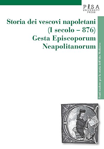 Beispielbild fr Storia dei vescovi napoletani (I secolo-876). Gesta episcoporum neapolitanorum zum Verkauf von Better World Books
